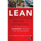 Lean Maintenance Repair and Overhaul: Changing the Way You Do Business - Hardcover