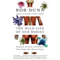 The Wild Life of Our Bodies: Predators, Parasites, and Partners That Shape Who We Are Today - Paperback