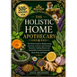 The Holistic Home Apothecary: The Perfect Guide to Rediscovering the Power of Nature with Timeless Remedies, Healing Rituals, and Sustainable Living P - Paperback