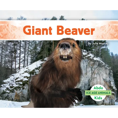 Giant Beaver - Library Binding