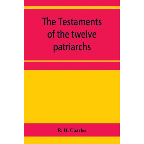 The Testaments of the twelve patriarchs - Paperback