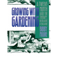Growing with Gardening: A Twelve-month Guide for Therapy, Recreation, and Education - Paperback