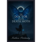 The Doctor and The Death Moth - Paperback