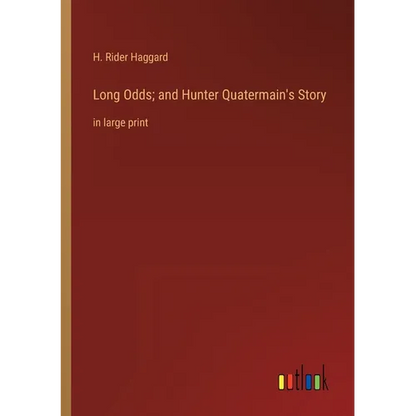 Long Odds; and Hunter Quatermain's Story: in large print - Paperback