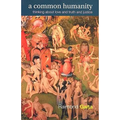 A Common Humanity: Thinking about Love and Truth and Justice - Paperback