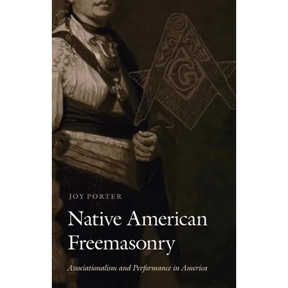 Native American Freemasonry: Associationalism and Performance in America - Hardcover