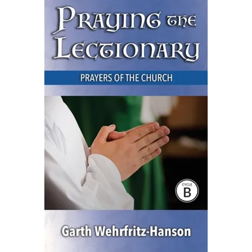 Praying the Lectionary, Cycle B: Prayers of the Church - Paperback