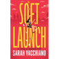 Soft Launch: A Coming-Of-Adulthood Novel - Paperback