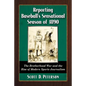 Reporting Baseball's Sensational Season of 1890: The Brotherhood War and the Rise of Modern Sports Journalism - Paperback