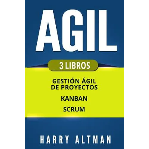 Agil: Gestion Ágil de Proyectos, Kanban, Scrum - Paperback