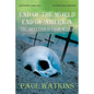 End Of The World, End Of America, 'The Infection Is From Within' - Paperback