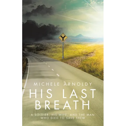 His Last Breath: A Soldier, His Wife, and the Man Who Died to Save Them - Paperback