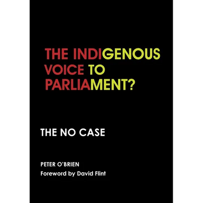 The Indigenous Voice to Parliament? the No Case - Paperback