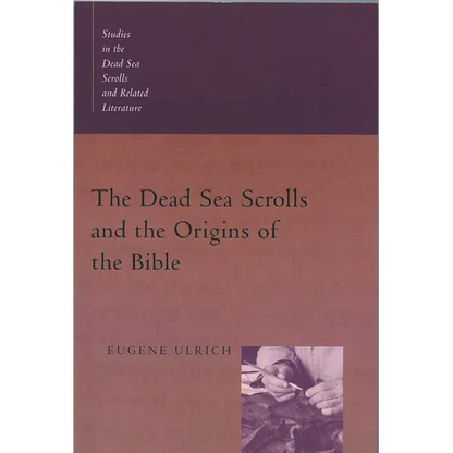 The Dead Sea Scrolls and the Origins of the Bible - Paperback