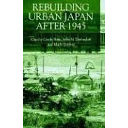 Rebuilding Urban Japan After 1945 - Hardcover