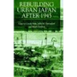 Rebuilding Urban Japan After 1945 - Hardcover
