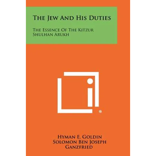 The Jew And His Duties: The Essence Of The Kitzur Shulhan Arukh - Paperback