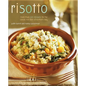 Risotto: More Than 100 Recipes for the Classic Rice Disk of Northern Italy - Paperback