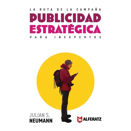 La Ruta de la Campaña: Publicidad Estratégica para Inexpertos - Paperback