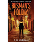 Busman's Holiday: A Kirsten Stewart Thriller - Paperback