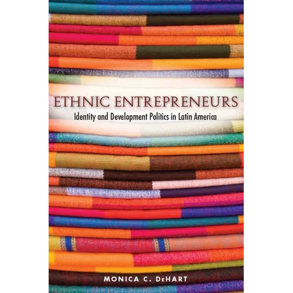 Ethnic Entrepreneurs: Identity and Development Politics in Latin America - Paperback