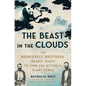 The Beast in the Clouds: The Roosevelt Brothers' Deadly Quest to Find the Mythical Giant Panda - Hardcover
