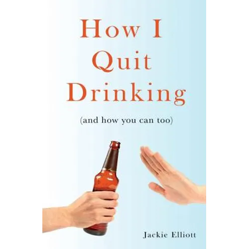 How I Quit Drinking: and how you can too - Paperback