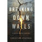 Breaking Down Walls: A Battle Worth Fighting - Paperback