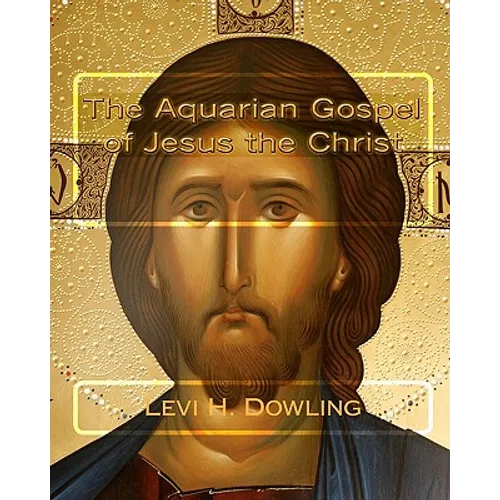 The Aquarian Gospel of Jesus the Christ - Paperback