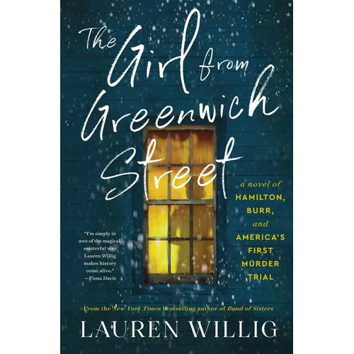 The Girl from Greenwich Street: A Novel of Hamilton, Burr, and America's First Murder Trial - Hardcover