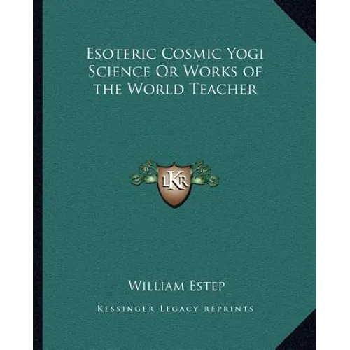 Esoteric Cosmic Yogi Science Or Works of the World Teacher - Paperback