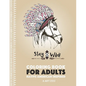 Coloring Book for Adults: Native American Inspired: Stress Relieving Adult Coloring Book Inspired by Native American Styles & Designs; Animals, - Paperback