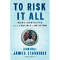 To Risk It All: Nine Conflicts and the Crucible of Decision - Hardcover