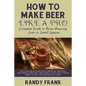 How to Make Beer Like a Pro: Complete Guide to Home Brewing - Even in Small Spaces - Paperback