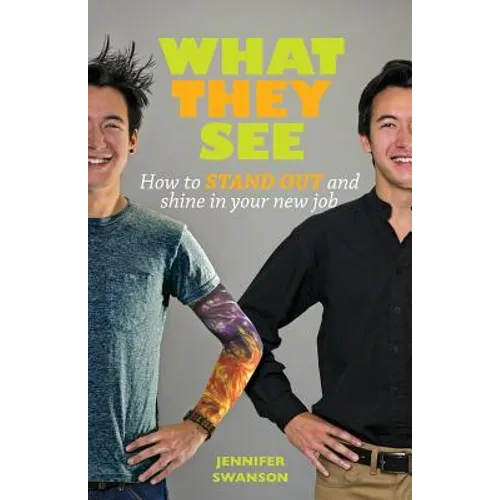 What They See: How to stand out and shine in your new job - Paperback