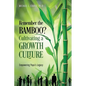 Remember the Bamboo? Cultivating a Growth Culture: Empowering Papa's Legacy - Paperback