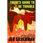 There's Going to Be Trouble - Hardcover