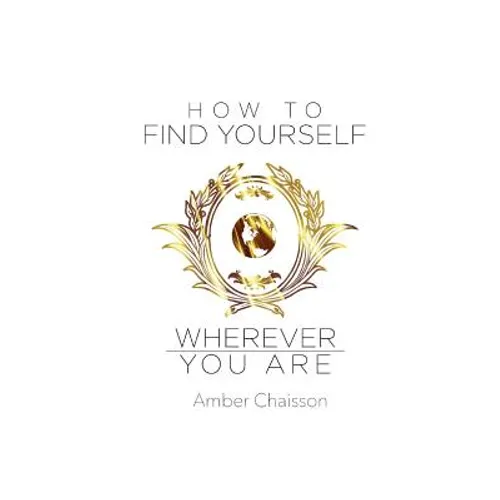 How to Find Yourself Wherever You Are - Paperback