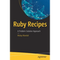 Ruby Recipes: A Problem-Solution Approach - Paperback