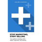 Stop Marketing, Start Selling: Your guide to doubling online leads, customers, and revenue. - Paperback