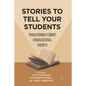 Stories to Tell Your Students: Transforming Toward Organizational Growth - Paperback