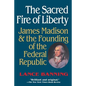 The Sacred Fire of Liberty - Paperback