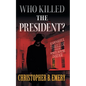 "Who Killed the President?" - Paperback