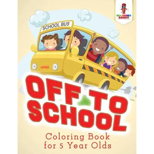 Off to School: Coloring Book for 5 Year Olds - Paperback