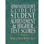 Administrator's Guide to Student Achievement & Higher Test Scores - Paperback