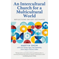 An Intercultural Church for a Multicultural World: Reflections on Gift Exchange - Paperback