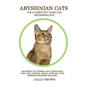 Abyssinian Cats: Abyssinian Cat General Info, Purchasing, Care, Cost, Keeping, Health, Supplies, Food, Breeding and More Included! The - Paperback