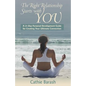 The Right Relationship Starts with You: A 21-Day Personal Development Guide for Creating Your Ultimate Connection - Paperback