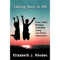 Talking Back to MS: How I Beat Multiple Sclerosis Using Low-Dose Naltrexone - Paperback