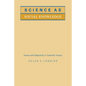 Science as Social Knowledge: Values and Objectivity in Scientific Inquiry - Paperback